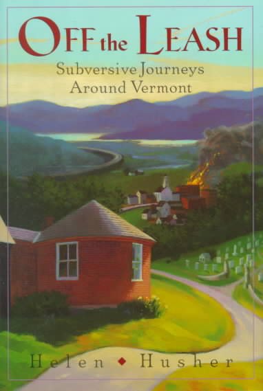 Off the Leash: Subversive Journeys Around Vermont cover
