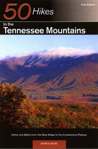 50 Hikes in the Tennessee Mountains: Hikes and Walks from the Blue Ridge to the Cumberland Plateau cover