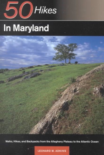 50 Hikes in Maryland: Walks, Hikes, and Backpacks from the Allegheny Plateau to the Atlantic Ocean cover