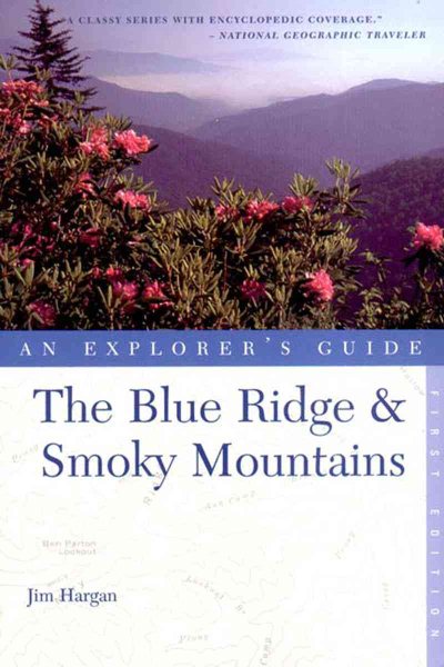 The Blue Ridge and Smoky Mountains: An Explorer's Guide cover