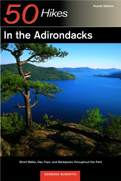 50 Hikes in the Adirondacks: Short Walks, Day Trips, and Backpacks Throughout the Park, Fourth Edition cover