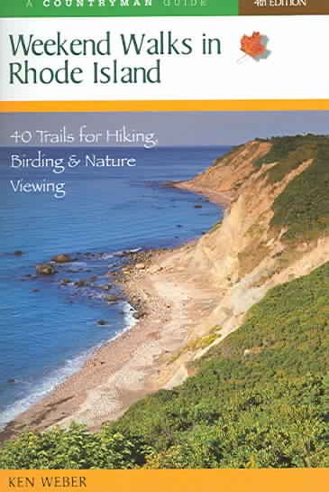Weekend Walks in Rhode Island: 40 Trails for Hiking, Birding & Nature Viewing, Fourth Edition cover