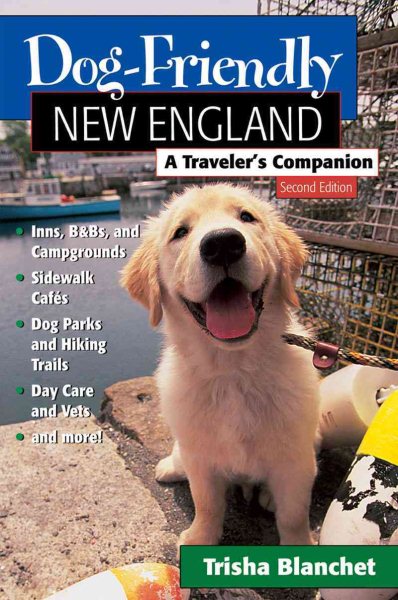 Dog-Friendly New England: A Traveler's Companion (Dog-Friendly Series)