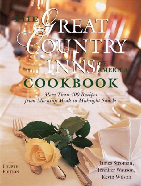 The Great Country Inns of America Cookbook: More Than 400 Recipes from Morning Meals to Midnight Snacks cover