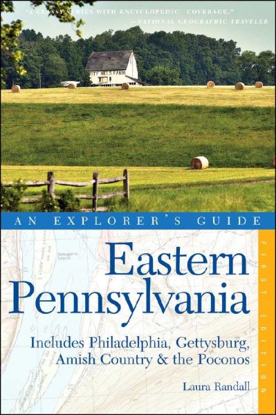 Explorer's Guide Eastern Pennsylvania: Includes Philadelphia, Gettysburg, Amish Country & the Poconos (Explorer's Complete) cover