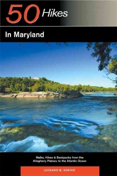 Explorer's Guide 50 Hikes in Maryland: Walks, Hikes & Backpacks from the Allegheny Plateau to the Atlantic Ocean (Explorer's 50 Hikes) cover