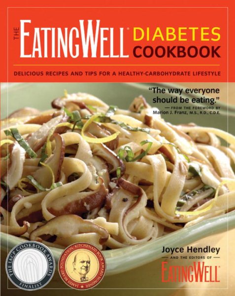 The EatingWell Diabetes Cookbook: Delicious Recipes and Tips for a Healthy-Carbohydrate Lifestyle cover