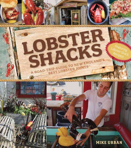 Lobster Shacks: A Road Guide to New England's Best Lobster Joints cover