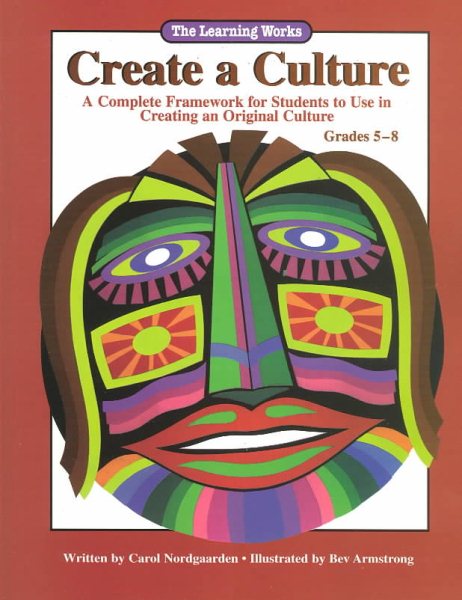 Create a Culture: A Complete Framework for Students to Use in Creating an Original Culture (Multicultural Question Collection)