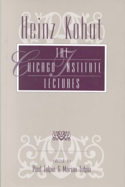 Heinz Kohut: The Chicago Institute Lectures cover