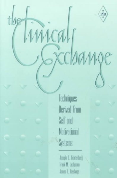 The Clinical Exchange: Techniques Derived from Self and Motivational Systems cover