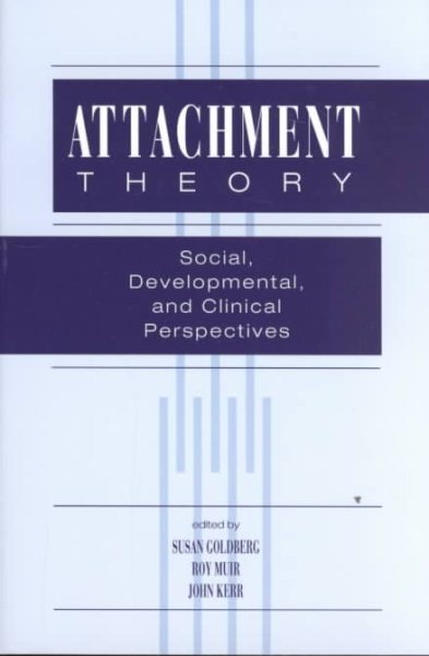 Attachment Theory: Social, Developmental, and Clinical Perspectives cover