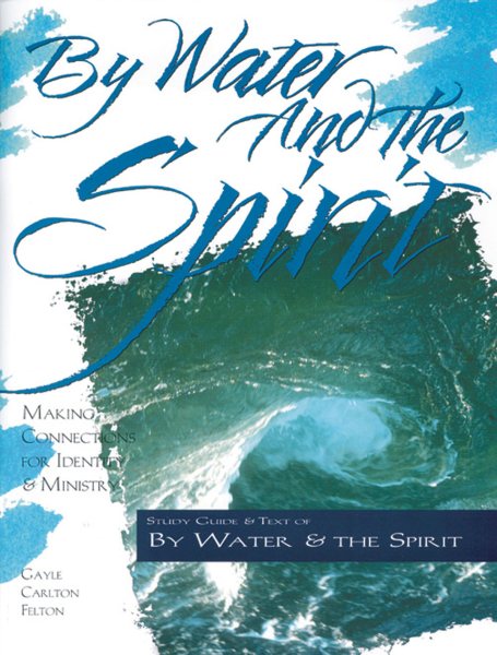 By Water and the Spirit: Making Connections for Identity and Ministry (The Christian Initiation Series) cover