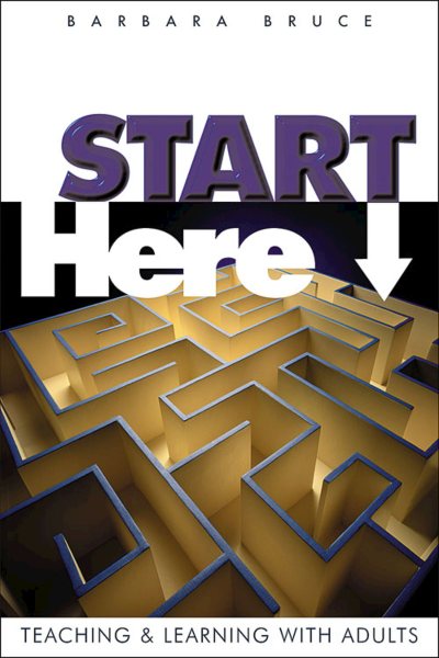 Start Here: Teaching and Learning With Adults cover