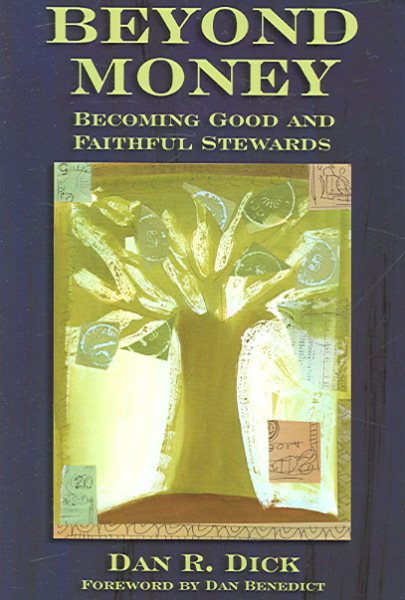 Beyond Money: Becoming Good And Faithful Stewards cover
