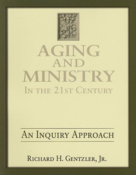 Aging and Ministry in the 21st Century: An Inquiry Approach cover