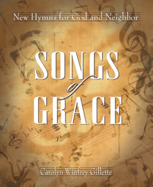 Songs of Grace: New Hymns for God and Neighbor cover