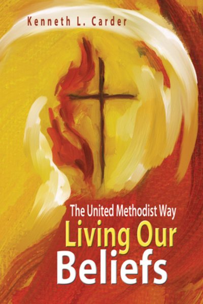 Living Our Beliefs: The United Methodist Way cover