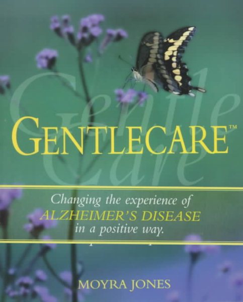 Gentlecare: Changing the Experience of Alzheimer's in a Positive Way cover
