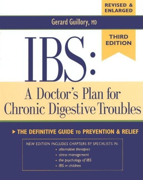 IBS: A Doctor's Plan for Chronic Digestive Troubles 3 Ed: The Definitive Guide to Prevention and Relief