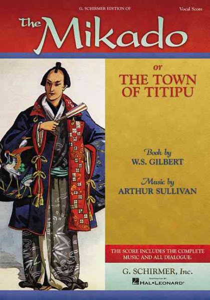 The Mikado: or The Town of Titipu Vocal Score