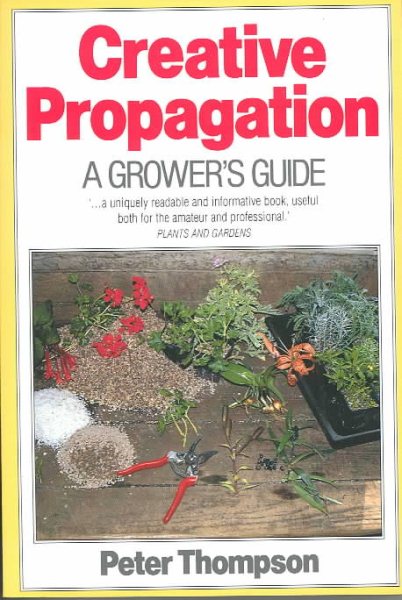 Creative Propagation: A Grower's Guide cover