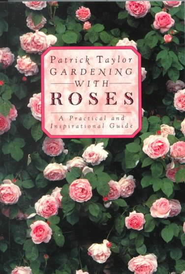 Gardening with Roses: A Practical and Inspirational Guide cover