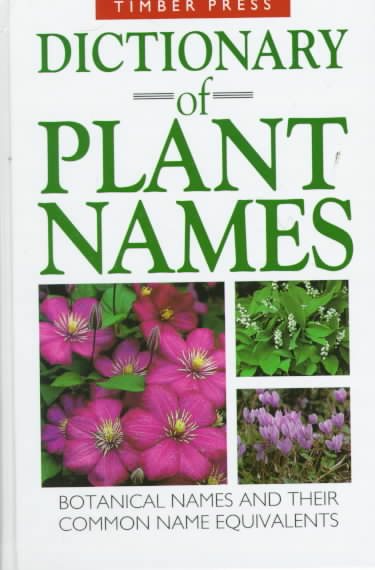Dictionary of Plant Names: Botanical Names and Their Common Name Equivalents cover
