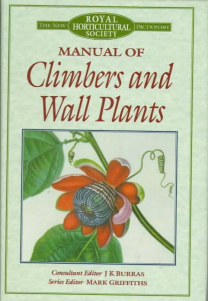 Manual of Climbers and Wall Plants (New Royal Horticultural Society Dictionary) cover