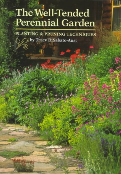 The Well-Tended Perennial Garden: Planting & Pruning Techniques cover