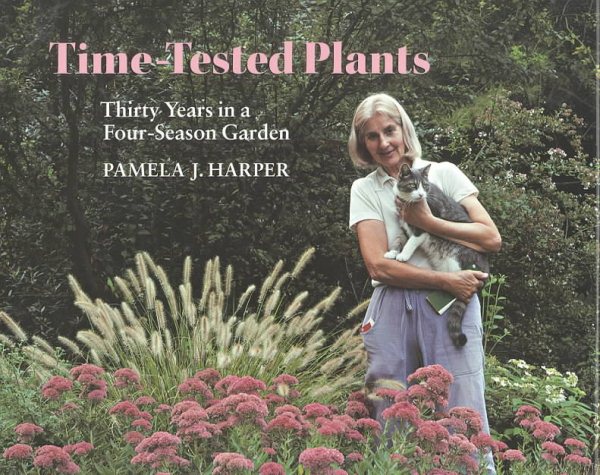 Time-Tested Plants: Thirty Years in a Four-Season Garden cover