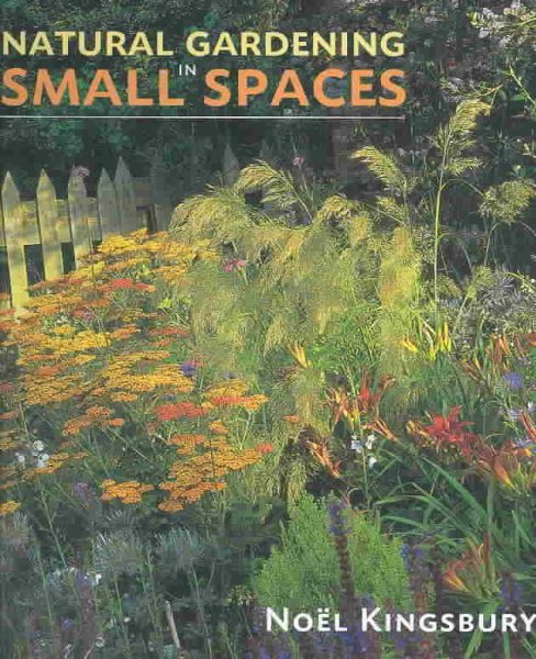 Natural Gardening in Small Spaces cover