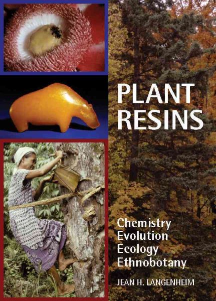 Plant Resins: Chemistry, Evolution, Ecology, and Ethnobotany cover