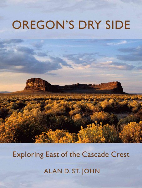 Oregon's Dry Side: Exploring East of the Cascade Crest cover