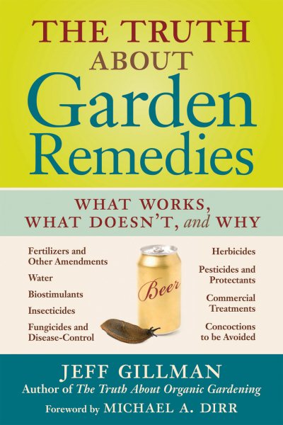 The Truth About Garden Remedies: What Works, What Doesn't, and Why cover