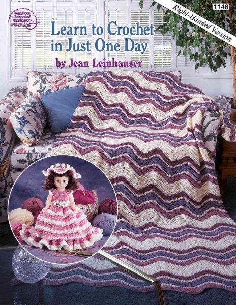 Learn to Crochet in Just One Day: Right-Handed Version (Book 1146) cover