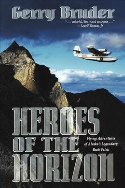 Heroes of the Horizon: Flying Adventures of Alaska cover