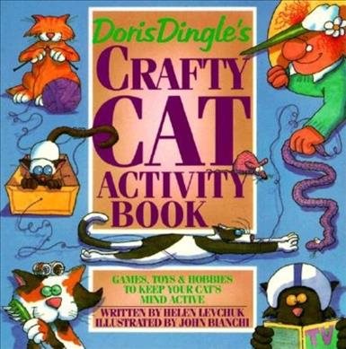 Doris Dingle's Crafty Cat Activity Book: Games, Toys and Hobbies to Keep Your Cat's Mind Active cover