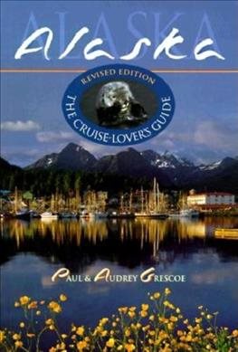 Alaska: The Cruise-Lover's Guide cover