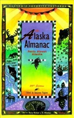 The Alaska Almanac: Facts About Alaska: With the Wacky Wisdom of Mr. Whitekeys (24th Edition) cover