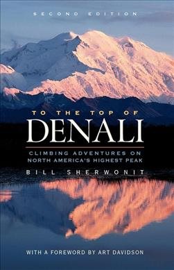 To the Top of Denali: Climbing Adventures on North America's Highest Peak cover