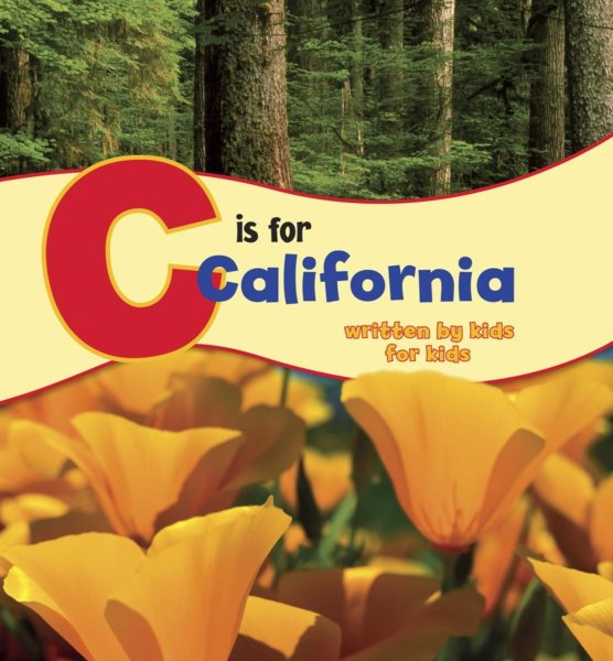 C is for California: Written by Kids for Kids (See My State) cover