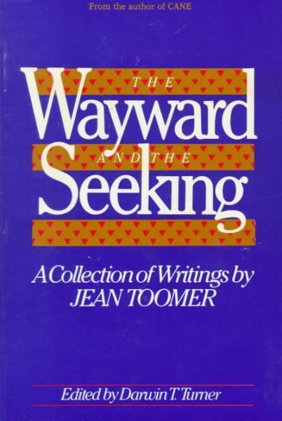 The Wayward and the Seeking: A Collection of Writings by Jean Toomer cover