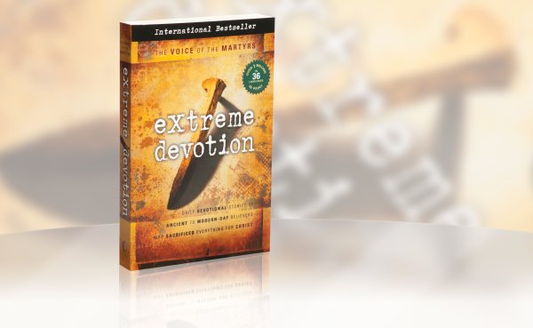 Extreme Devotion: Daily Devotional Stories Of Ancient To Modern-Day Believers Who Sacrificed Everything For Christ cover