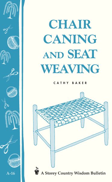 Chair Caning and Seat Weaving: Storey Country Wisdom Bulletin A-16 cover