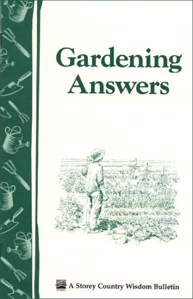 Gardening Answers (Storey Country Wisdom Bulletin, Vol. A-49) cover