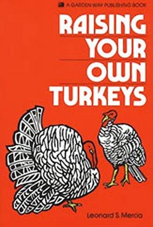 Raising Your Own Turkeys (A Garden Way publishing book)