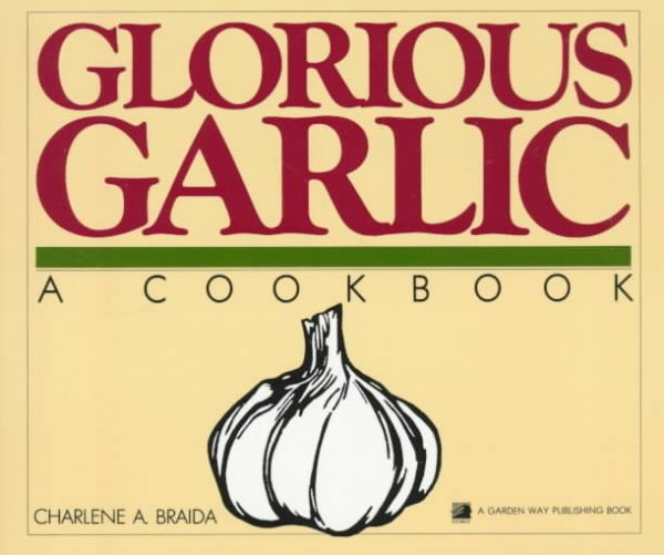 Glorious Garlic: A Cookbook cover