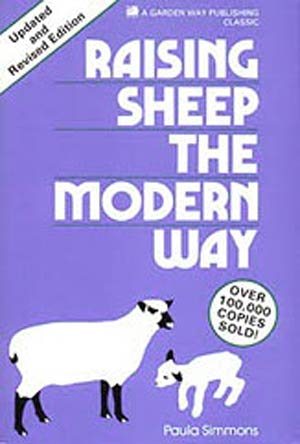 Raising Sheep the Modern Way . Updated and Revised Edition
