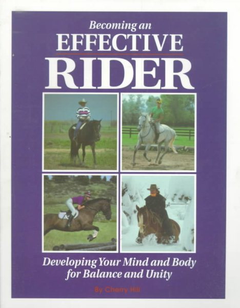 Becoming an Effective Rider: Developing Your Mind and Body for Balance and Unity